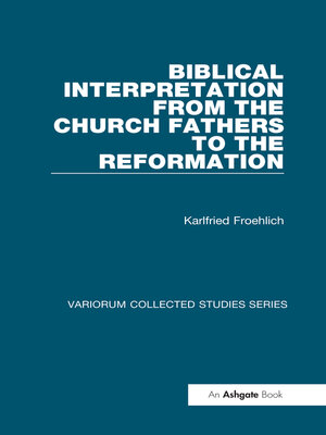 cover image of Biblical Interpretation from the Church Fathers to the Reformation